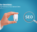Elevate Your Dental Practice with SEO: Your Ticket to Top Google Rankings!